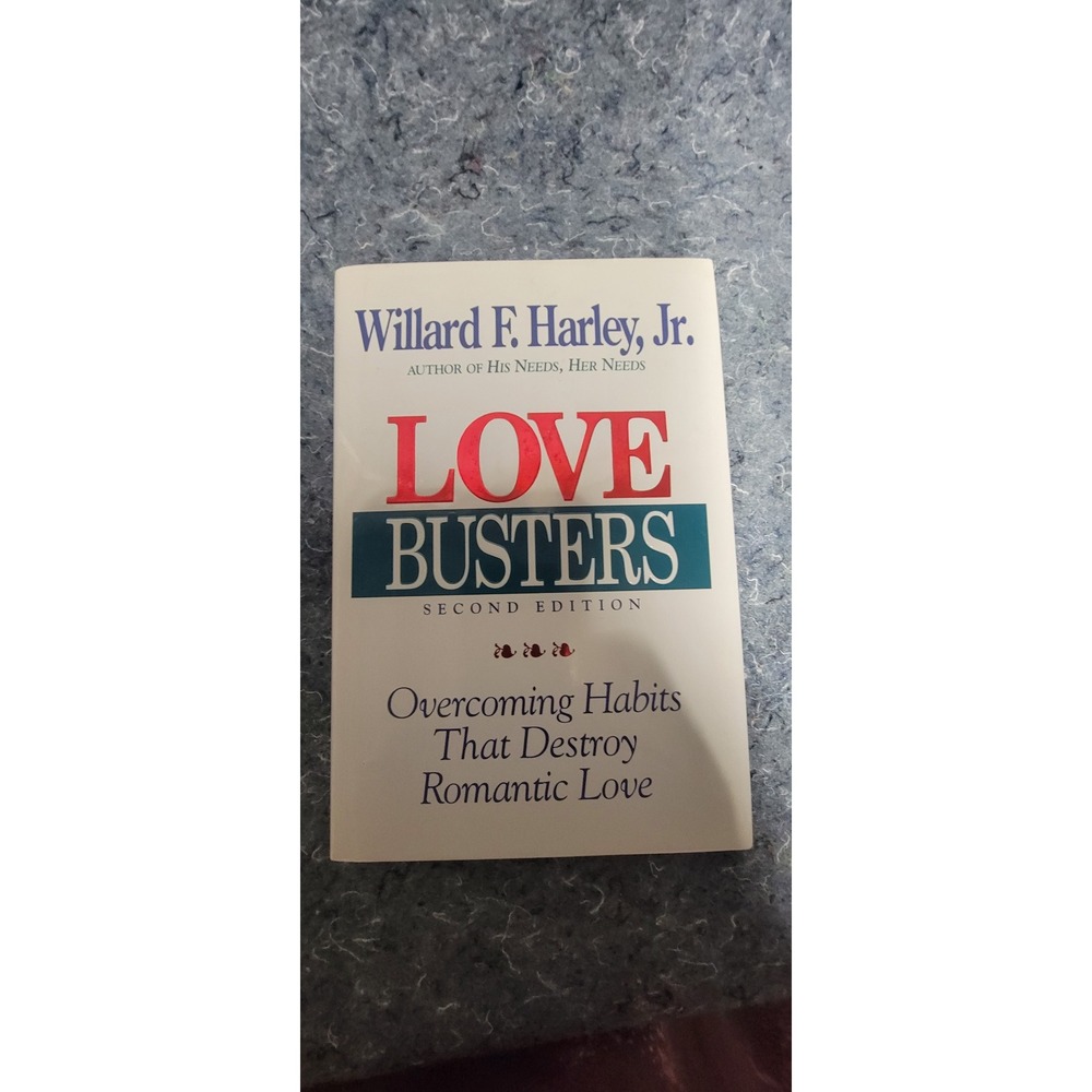 Love Busters: Overcoming Habits That Destroy Romantic Love